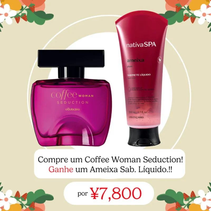 Coffee Woman Seduction O Boticário (Comprou, Ganhou)
